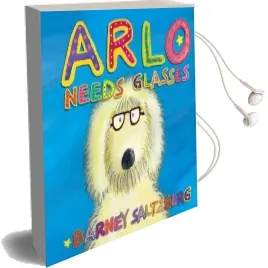 Arlo Needs Glasses Audiobook download free by Barney Saltzberg