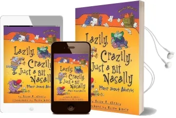 Lazily Crazily Just a bit Nasally - More About Adverbs Words are Categorical Audiobook download free by Brian Cleary