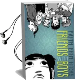 Friends With Boys Audiobook download free by Faith Erin Hicks