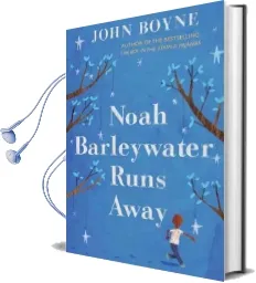 Noah Barleywater Runs Away Audiobook download free by John Boyne