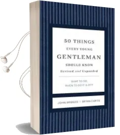 50 Things Every Young Gentleman Should Know Revised and Expanded: What to do, When to do it, and why Audiobook download free by John Bridges