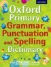 Audiobook Oxford Primary Grammar, Punctuation and Spelling Dictionary author Oxford Dictionaries