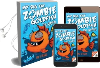My big fat Zombie Goldfish 2: The Seaquel Audiobook download free by Mo O'Hara