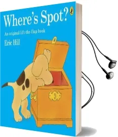 Where'S Spot? Audiobook download free by Eric Hill