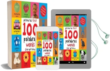 First 100 Words Bilingual: Primeras 100 Palabras - Spanish-English Bilingual Audiobook download free by Roger Priddy