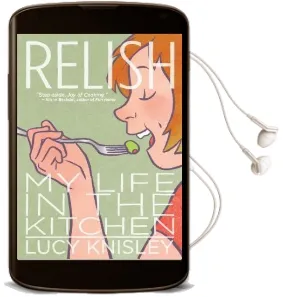 Relish: My Life in the Kitchen Audiobook download free by Lucy Knisley