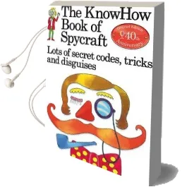 The Book of Spycraft: Lots of Secret Codes, Tricks and Disguises Audiobook download free by Judy Hindley