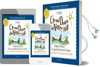Up and Down the Worry Hill: A Children'S Book About Obsessive-Compulsive Disorder and its Treatment Audiobook download free by Aureen Pinto Wagner Ph D