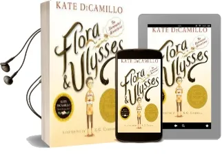 Flora & Ulysses: The Illuminated Adventures Audiobook download free by Campbell K. G.