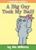 Audiobook A big guy Took my Ball! (an Elephant and Piggie Book) author Mo Willems