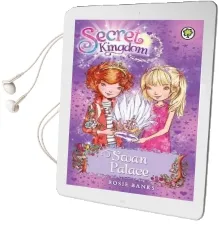 Secret Kingdom: Swan Palace: Book 14 Audiobook download free by Rosie Banks