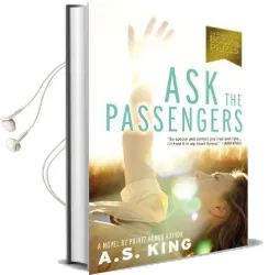 Ask the Passengers Audiobook download free by A. S. King