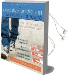 Executive Functioning Workbook for Teens: Help for Unprepared, Late, and Scattered Teens Audiobook download free by Sharon A. Hansen