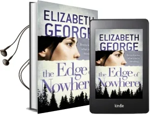 The Edge of Nowhere: Book 1 of the Edge of Nowhere Series Audiobook download free by Elizabeth George