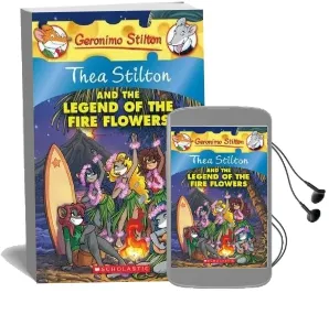 Thea Stilton and the Legend of the Fire Flowers Audiobook download free by Geronimo Stilton