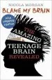 Audiobook Blame my Brain: The Amazing Teenage Brain Revealed author Nicola Morgan