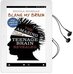 Blame my Brain: The Amazing Teenage Brain Revealed Audiobook download free by Nicola Morgan