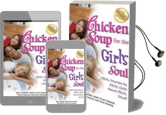 Chicken Soup for the Girl'S Soul: Real Stories by Real Girls About Real Stuff Audiobook download free by Jack Canfield