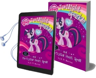 My Little Pony: Twilight Sparkle and the Crystal Heart Spell Audiobook download free by G M Berrow