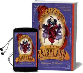 The Girl who Fell Beneath Fairyland and led the Revels There Audiobook download free by Catherynne M Valente