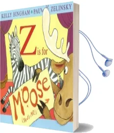 Z is for Moose Audiobook download free by Kelly L. Bingham