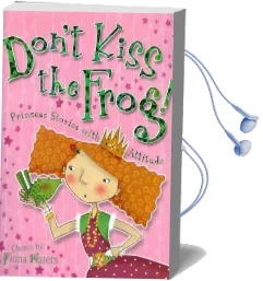 Don'T Kiss the Frog!: Princess Stories With Attitude Audiobook download free by Fiona Waters