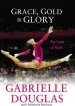 Audiobook Grace, Gold, and Glory my Leap of Faith author Gabrielle Douglas