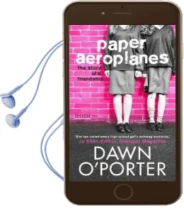 Paper Aeroplanes Audiobook download free by Dawn O'Porter