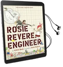 Rosie Revere, Engineer Audiobook download free by Andrea Beaty