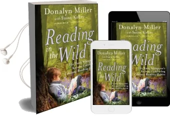 Reading in the Wild: The Book Whisperer'S Keys to Cultivating Lifelong Reading Habits Audiobook download free by Donalyn Miller