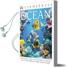 Dk Eyewitness Books: Ocean: Discover What Lies Beneath the Watery Surface of our Planet From its Sunlit Shal Audiobook download free by Miranda Macquitty