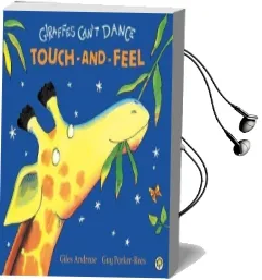 Giraffes Can'T Dance Touch-And-Feel Board Book Audiobook download free by Giles Andreae