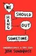 Audiobook We Should Hang out Sometime author Josh Sundquist