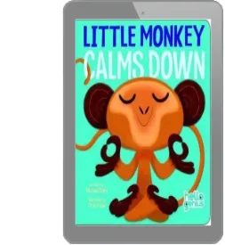 Little Monkey Calms Down Audiobook download free by Michael S. Dahl