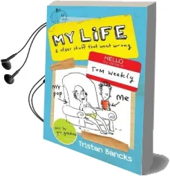 Tom Weekly 2: My Life and Other Stuff That Went Wrong Audiobook download free by Tristan Bancks
