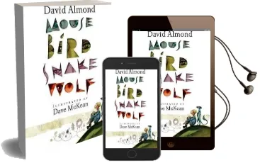 Mouse Bird Snake Wolf Audiobook download free by David Almond