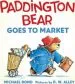 Audiobook Paddington Bear Goes to Market Board Book author Michael Bond