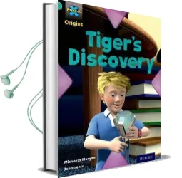 Project x Origins: Turquoise Book Band, Oxford Level 7: Discovery: Tiger'S Discovery Audiobook download free by Michaela Morgan