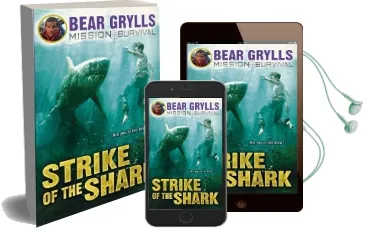 Mission Survival 6: Strike of the Shark Audiobook download free by Bear Grylls