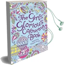The Girls' Glorious Colouring Book: Delightfully Detailed Designs Audiobook download free by Hannah Davies
