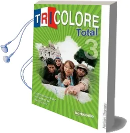 Tricolore Total 3 Student Book Audiobook download free by Sylvia Honnor