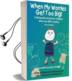 When my Worries get too big!: A Relaxation Book for Children who Live With Anxiety Audiobook download free by Kari Dunn Buron