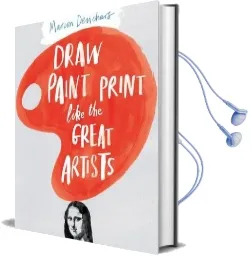 Draw Paint Print Like the Great Artists Audiobook download free by Marion Deuchars