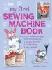 Audiobook My First Sewing Machine Book: 35 fun and Easy Projects for Children Aged 7 Years+ author Emma Hardy