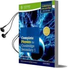 Complete Physics for Cambridge Lower Secondary: Cambridge Checkpoint and Beyond Audiobook download free by Helen Reynolds