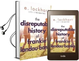 The Disreputable History of Frankie Landau-Banks: From the Author of the Unforgettable Bestseller we Were Liars Audiobook download free by E. Lockhart