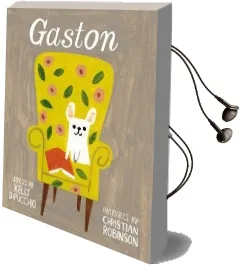 Gaston Audiobook download free by Kelly Dipucchio
