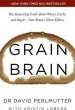 Audiobook Grain Brain: The Surprising Truth About Wheat, Carbs, and Sugar - Your Brain'S Silent Killers author David Perlmutter