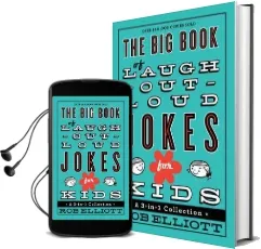 The big Book of Laugh-Out-Loud Jokes for Kids: A 3-In-1 Collection Audiobook download free by Rob Elliott