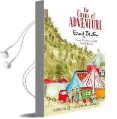 The Circus of Adventure Audiobook download free by Enid Blyton